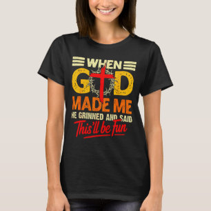 Camiseta Quando Deus Me Fez Isso Será Divertido Humor Crist