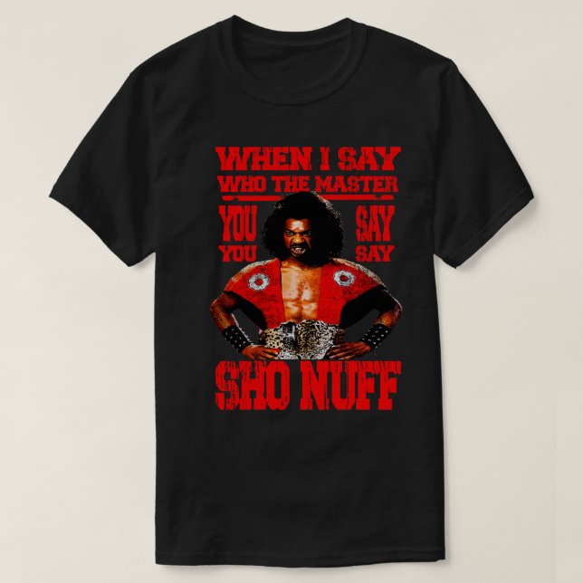 Camiseta quando digo quem é o mestre SHO NUFF Red TShirt (Frente do Design)