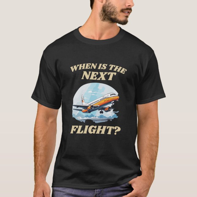 Camiseta Quando é o próximo voo? (Frente)