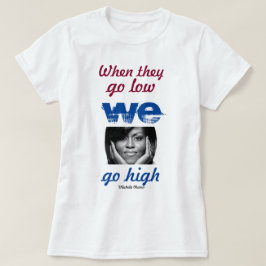 Camiseta Quando eles baixam, nós subimos - Michelle Obama