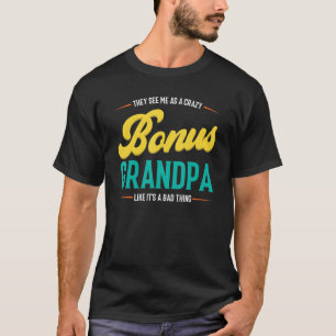 Camiseta Quando eles me veem como um louco avô bonus padras