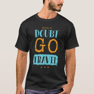 Camiseta Quando Em Dúvida, Acampamento de Viagem do Acampam