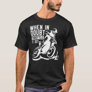 Camiseta Quando Em Dúvida Aperta-O Para Fora Dirtbikes Moto