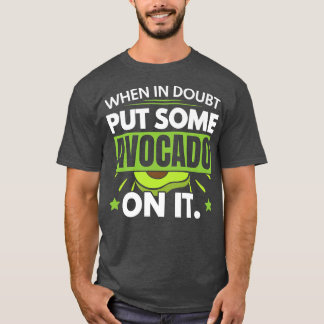 Camiseta Quando, Em Dúvida, Colocar Avocado Sobre Ele Guac
