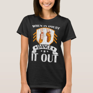 Camiseta Quando Em Dúvida Dança Fora Dançador De Balé Balle