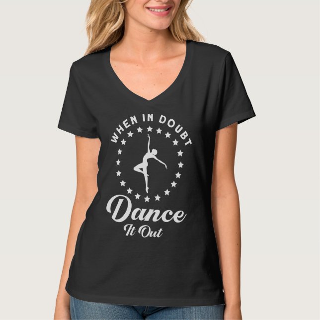 Camiseta Quando Em Dúvida Dance, Balé Ballerina (Frente)