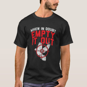 Camiseta Quando, Em Dúvida, Esvaziar, Eu Tenho Caça De Cami