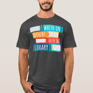 Camiseta Quando Em Dúvida Ir Para A Biblioteca I