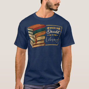 Camiseta Quando Em Dúvida Ir Para A Leitura Do Livro Da Bib