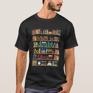 Camiseta Quando Em Dúvida Ir Para Biblioteca Engraçado Lov