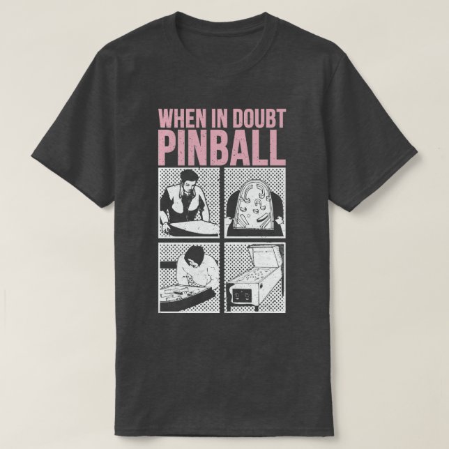 Camiseta Quando em dúvida Pinball 1 (Frente do Design)