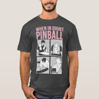 Camiseta Quando em dúvida Pinball 1