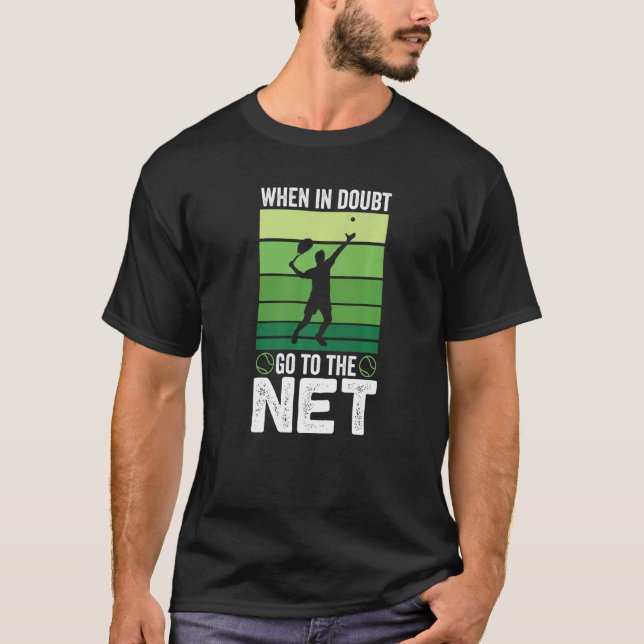 Camiseta Quando em dúvida Vá Para A Rede Tênis (Frente)