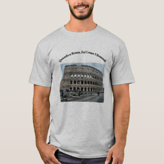 Camiseta "Quando em Roma, faça como os romanos".