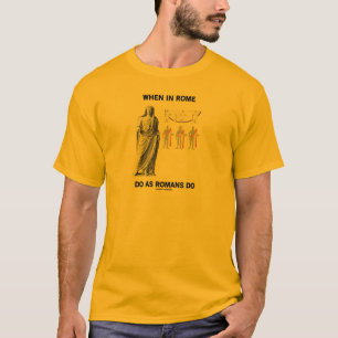 Camiseta Quando em Roma faça como os romanos fazem (a roupa