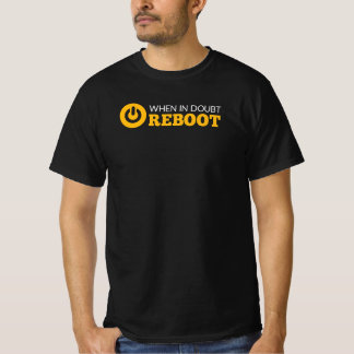 Camiseta Quando estiver em dúvida reinicialize o computador