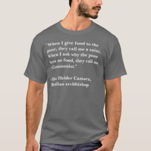 Camiseta "Quando eu der a comida ao pobre…