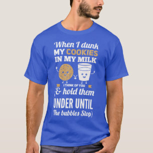 Camiseta Quando Eu Dobra Meus Cookies No Meu Leite Eu Penso