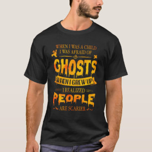 Camiseta Quando Eu Era Criança, Eu Tinha Medo De Fantasmas 