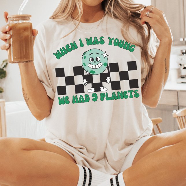Camiseta Quando Eu Era Jovem, Tínhamos 9 Planetas, Planeta  (Criador carregado)