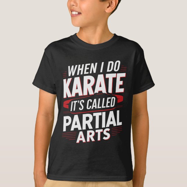 Camiseta Quando Eu Faço Karate É Chamado Artes Parciais 6 (Frente)