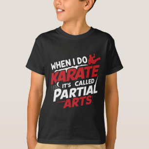Camiseta Quando Eu Faço Karatê É Chamado Artes Parciais 9