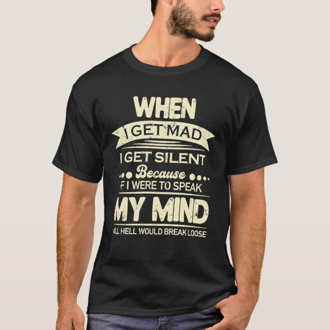 Camiseta Quando Eu Fico Bravo Eu Fico Silencioso Se Eu Falo (Frente)
