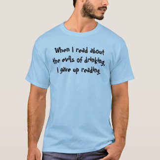 Camiseta Quando eu li sobre os mau do bebendo, eu dei…