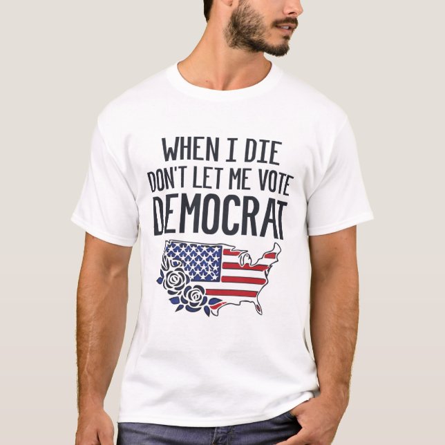 Camiseta Quando eu morrer, não me deixe votar na bandeira d (Frente)