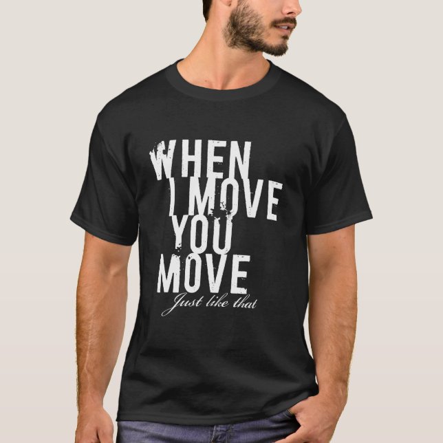 Camiseta quando eu o mover movimento. (Frente)