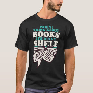 Camiseta Quando Eu Penso Em Livros Eu Toco Meu Livro De Pra