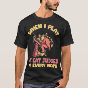 Camiseta Quando Eu Toco Meu Gato Juiz Minha Cada Nota