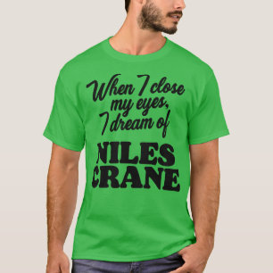 Camiseta Quando fecho os olhos, sonho com o Niles Crane