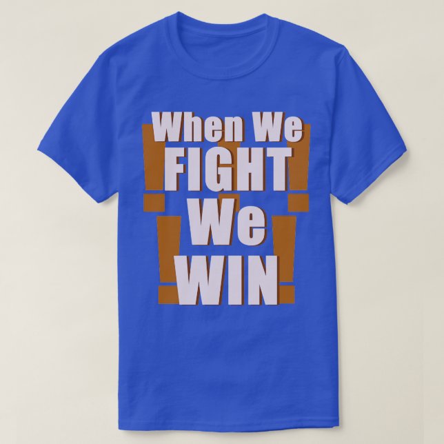 Camiseta Quando lutamos ganhamos (Frente do Design)
