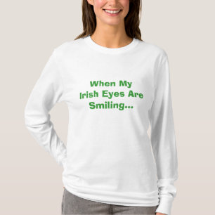 Camiseta Quando meus olhos irlandeses sorrirem…