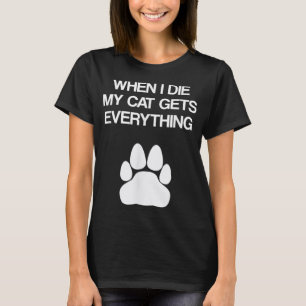 Camiseta Quando Morro Meu Gato Fica Com Tudo - Pentes De Ga