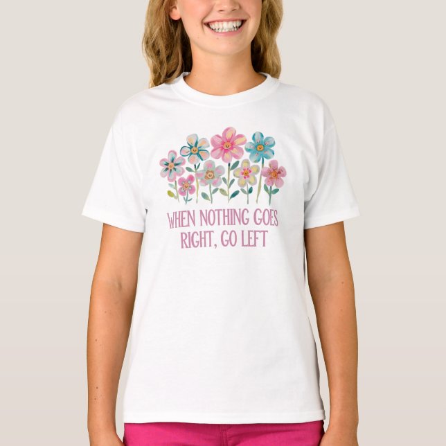 Camiseta Quando nada der certo, vá para a esquerda (Frente)