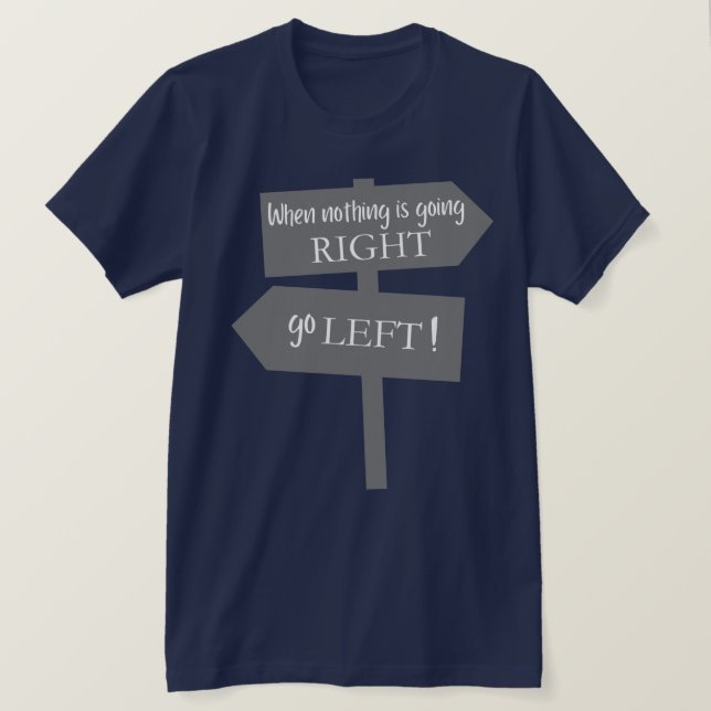 Camiseta Quando Nada Está Dando Certo  (Frente do Design)