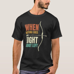 Camiseta Quando nada vira à direita tiro à esquerda, arquiv