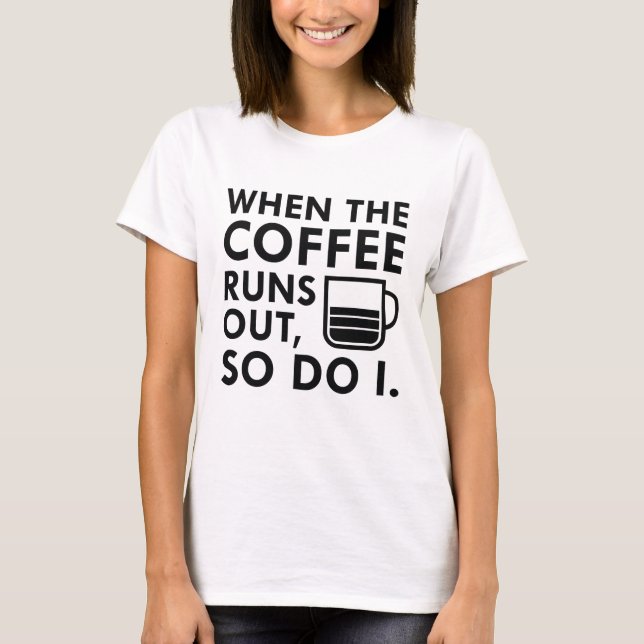 Camiseta Quando O Café Sai (Frente)