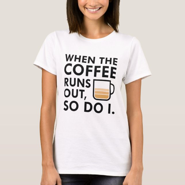 Camiseta Quando O Café Sai (Frente)