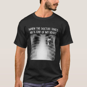 Camiseta Quando O Doutor Toma Raios X Do Meu Coração, Chihu