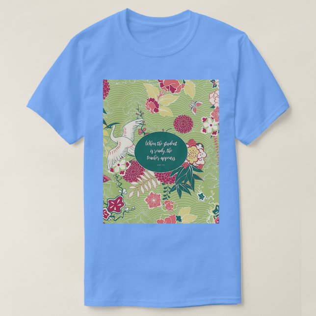 Camiseta Quando o estudante está pronto, o professor aparec (Frente do Design)