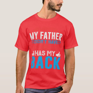 Camiseta quando o meu pai não tinha as minhas costas