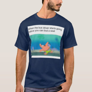 Camiseta Quando o motorista de ônibus começar a ir antes de