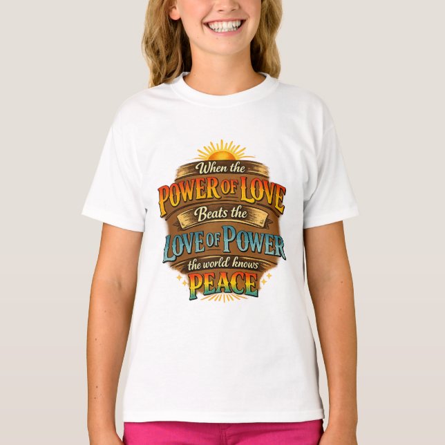 Camiseta Quando o Poder Amor Derrota o Amor Poder o Mundo C (Frente)