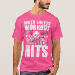Camiseta Quando O Pré-Workout Atinge O Elevador De Peso Da 