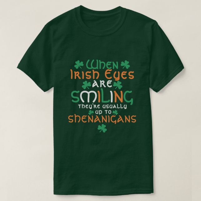 Camiseta Quando Os Olhos Irlandeses Sorriem Shenanigans Rua (Frente do Design)