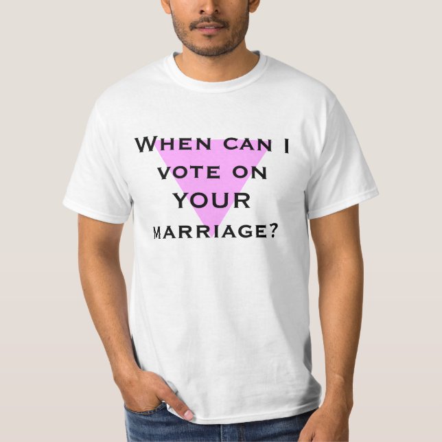 Camiseta Quando posso eu votar em SEU casamento? (Frente)