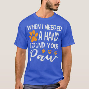 Camiseta Quando precisava de uma mão, achei a sua pata engr